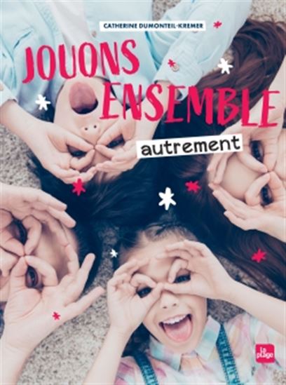 Jouons ensemble... autrement N. éd. - CATHERINE DUMONTEIL-KREMER