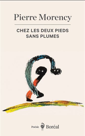 Chez les deux pieds sans plumes - PIERRE MORENCY