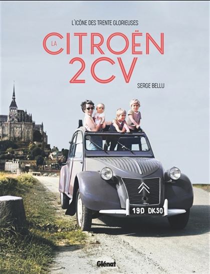 La Citroën 2 CV : l&#39;icône des Trente Glorieuses - PETER KURZE