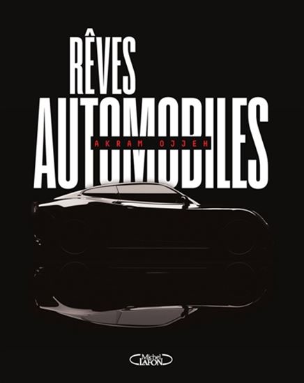 Rêves automobiles - AKRAM OJJEH