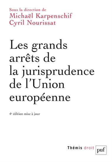 Les Grands arrêts de la jurisprudence de l'Union européenne 4e éd. - MICHAËL KARPENSCHIF - CYRIL NOURISSAT