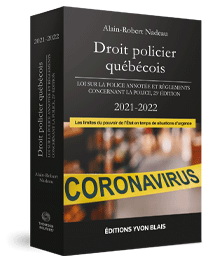 Droit policier québécois : loi sur la police annotée et règlements concernant la police 2021-2022 25e éd. - ALAIN-ROBERT NADEAU