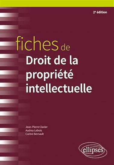 Fiches de droit de la propriété intellectuelle - LEBOIS AUDREY - CLA BERNAULT CARINE