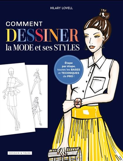 Comment dessiner la mode et ses styles N. éd. - HILARY LOVELL