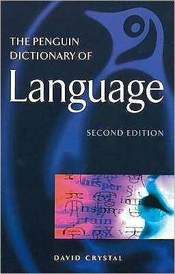 The Penguin dict. of language 2e éd. - DAVID CRYSTAL