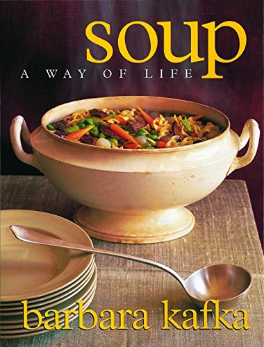 Soup: a way of life - BARBARA KAFKA