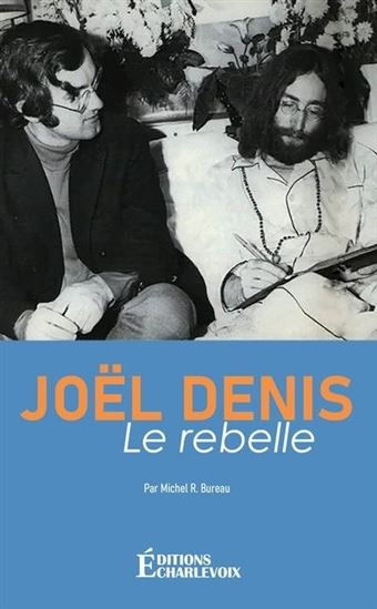 Joel Denis : Le rebelle - MICHEL R BUREAU