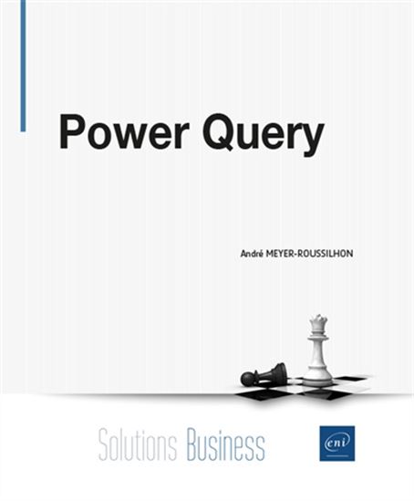 Power Query et M : extraire et préparer les données en vue de leur exploitation dans Excel et Power BI - ANDRÉ MEYER