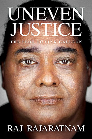 Uneven Justice - RAJ RAJARATNAM