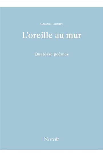 L&#39;Oreille au mur - GABRIEL LANDRY