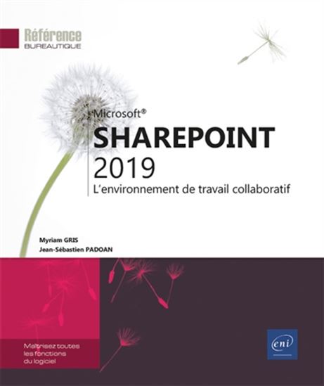 SharePoint 2019 : l'environnement de travail collaboratif - MYRIAM GRIS - JEAN-SÉBASTIEN PADOAN