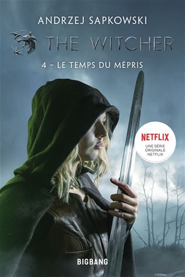 Le Temps du mépris #04 Éd. Netflix (The Witcher) - ANDRZEJ SAPKOWSKI