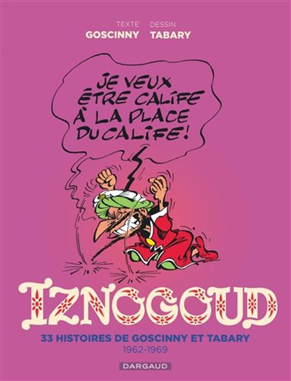 Iznogoud : intégrale #01 - RENÉ GOSCINNY - JEAN TABARY