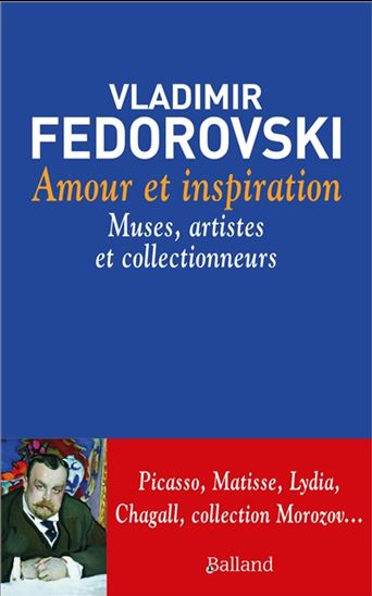 Amour et inspiration : muses, artistes et collectionneurs - VLADIMIR FÉDOROVSKI