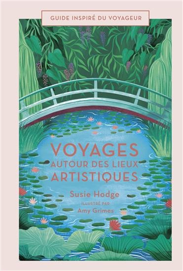 Voyages autour des lieux artistiques - SUSIE HODGE - AMY GRIMES