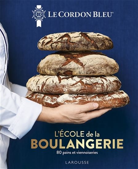 L&#39;École de la boulangerie : 80 pains et viennoiseries - LE CORDON BLEU