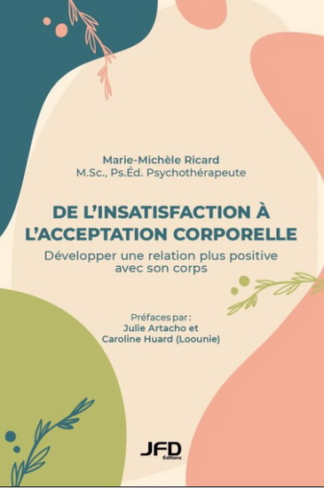 De l’insatisfaction à l’acceptation corporelle : développer une relation plus positive avec son corps - MARIE-MICHÈLE RICARD