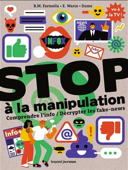 Stop à la manipulation : comprendre l'info et décrypter les fake news - ROSE-MARIE FARINELLA & AL
