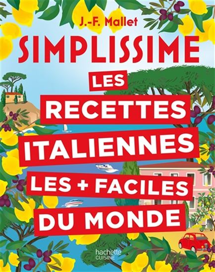 Simplissime : les recettes italiennes les + faciles du monde N. éd. - JEAN-FRANÇOIS MALLET