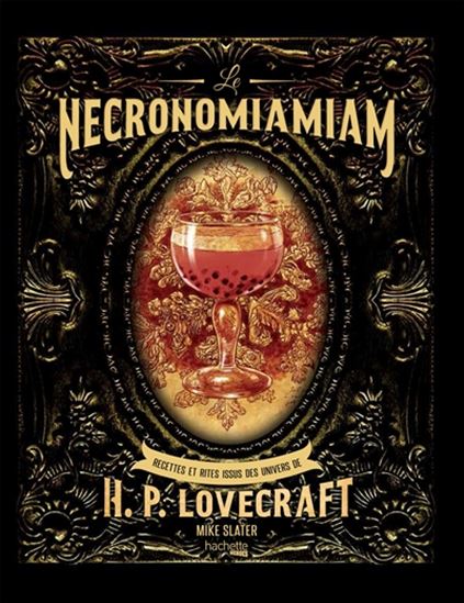 Le Necronomiamiam : recettes et rites issus des univers de H.P. Lovecraft - MIKE SLATER