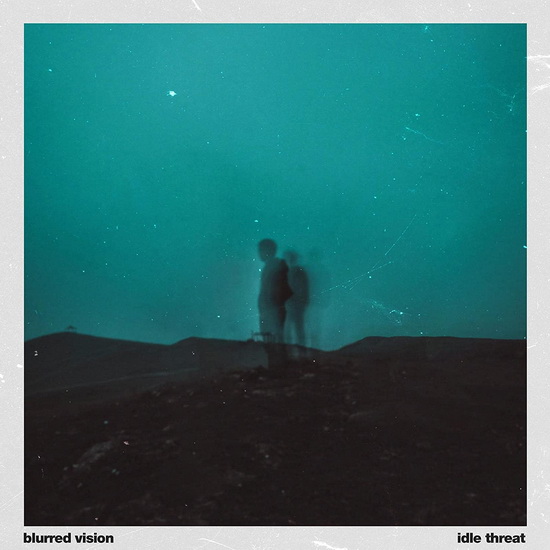 Blurred Visions - IDLE THREAT