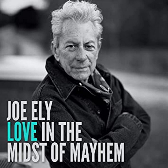 Love In The Midst Of Mayhem - JOE ELY