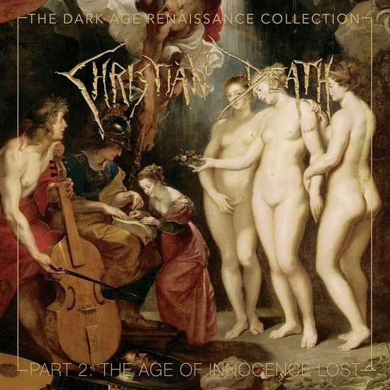 The Dark Age Renaissance Collection, Part 2, The Age Of Innocence Lost (4CD) - CHRISTIAN DEATH