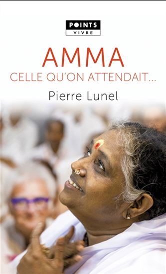 Amma : celle qu'on attendait... - PIERRE LUNEL