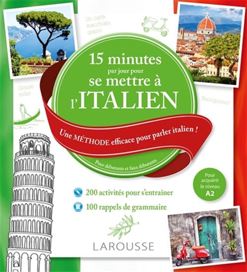 15 minutes par jour pour se mettre à l&#39;italien : une méthode efficace pour parler italien ! : pour débutants et faux débutants + CD N. éd. - LUIGIA PATTANO