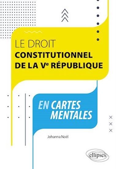 Le Droit Constitutionnel de la Ve République en cartes mentales - JOHANNA NOËL