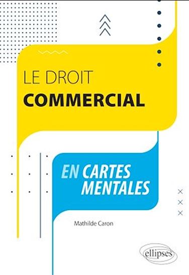 Le droit commercial en cartes mentales - MATHILDE CARON
