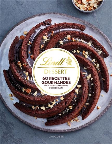 Lindt dessert : 60 recettes gourmandes pour tous les amoureux du chocolat ! - MARIE-ELODIE PAPE