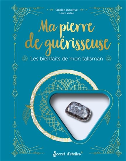 Ma pierre de guérisseuse : les bienfaits de mon talisman - OZALEE INTUITIVE - LAURE VALLÉE