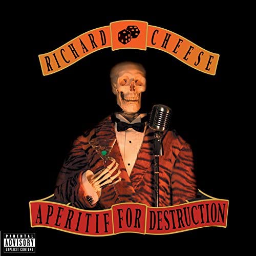 Aperitif For Destruction - RICHARD CHEESE