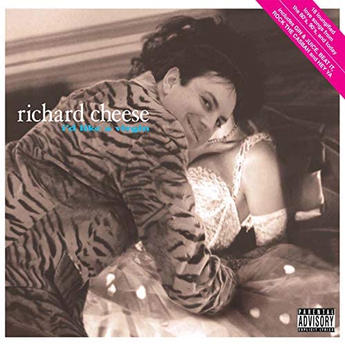 I'd Like A Virgin - RICHARD CHEESE