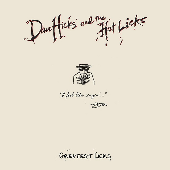 Greatest Licks - I Feel Like Singin' - DAN HICKS & HIS HOT LICKS