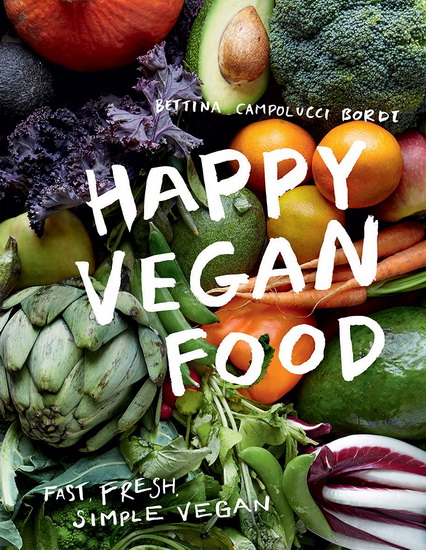 Happy Vegan Food - BETTINA CAMPOLUCCI BORDI
