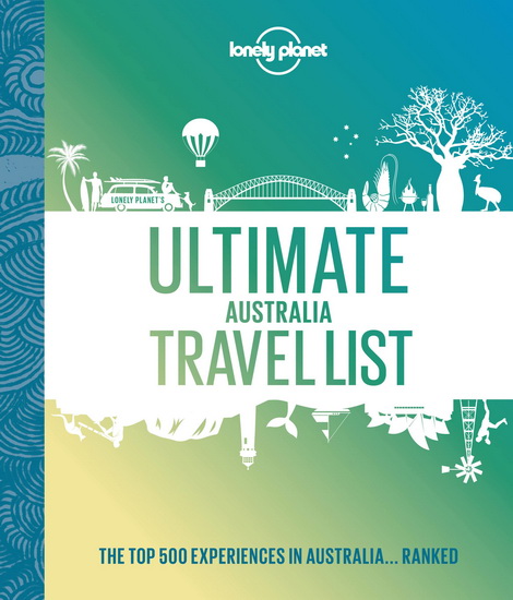 Lonely Planet Ultimate Australia Travel List 1 - COLLECTIF