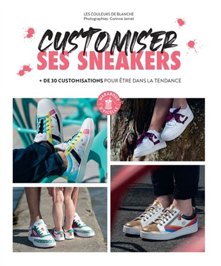 Customiser ses sneakers : + de 30 customisations pour être dans la tendance - BLANCHE THOMAS
