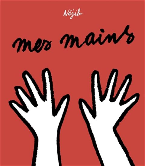 Mes mains - NÉJIB
