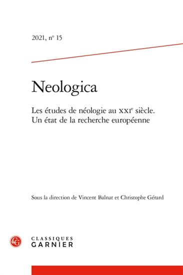 Neologica #15 Les études de néologie au XXIe siècle : un état de la recherche européenne - COLLECTIF