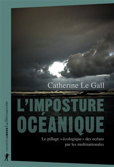 L'Imposture océanique : le pillage écologique des océans par les multinationales - CATHERINE LE GALL