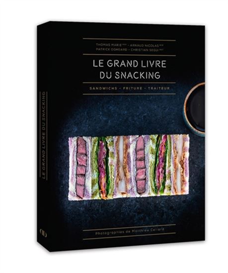 Le Grand livre du snacking : sandwichs, friture, traiteur - COLLECTIF