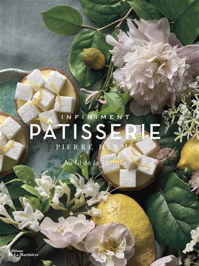 Infiniment pâtisserie : au fil de la journée - PIERRE HERMÉ