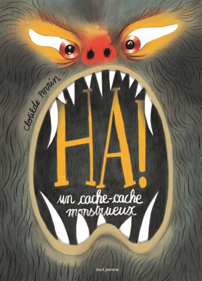 Ha ! : un cache-cache monstrueux - CLOTILDE PERRIN