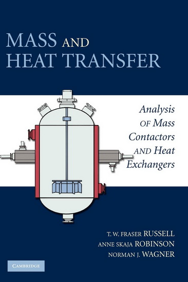 Mass and Heat Transfer: Analysis of Mass Contactors and Heat Exchangers - T W FRASER RUSSELL & AL