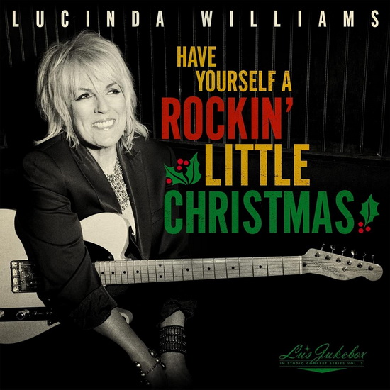 Lu's Jukebox Vol. 5: Have Yourself A Rockin' Little Christmas With Lucinda - LUCINDA WILLIAMS