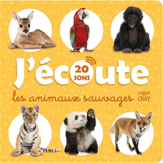 J'écoute les animaux sauvages : 20 sons - COLLECTIF