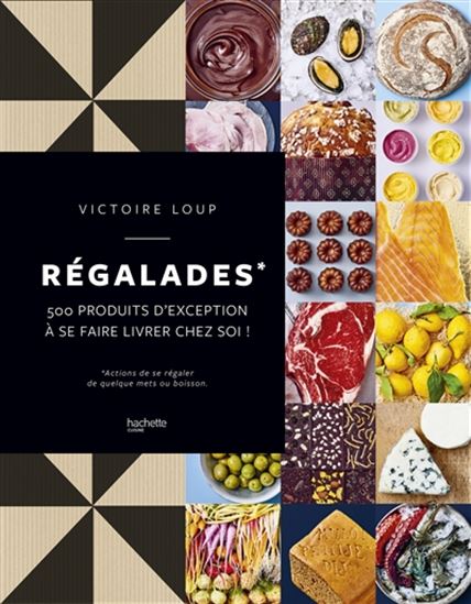 Régalades : 500 produits d&#39;exception à se faire livrer chez soi ! - VICTOIRE LOUP