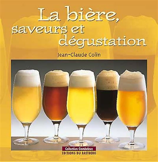 La Bière, saveurs et dégustation - J-C COLIN